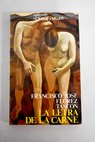 La letra de la carne del amor y su lenguaje la sexualidad / Francisco Jos Flrez Tascn
