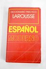 Diccionario prctico Larousse espaol moderno / Ramn Garca Pelayo y Gross