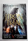 The iron trial / Clare Cassandra Black Holly