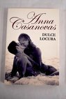 Dulce locura / Anna Turró i Casanovas