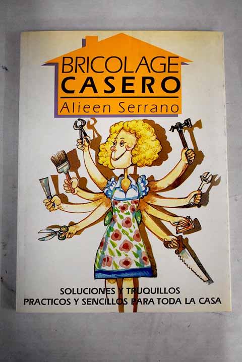 El bricolage casero / Aileen Serrano