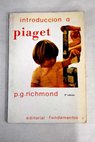 Introduccin a Piaget / Peter Graham Richmond