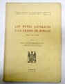 Los Reyes Católicos y la Ciudad de Burgos desde 1451 a 1492 / Luciano Serrano