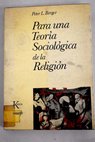 Para una teoría sociológica de la religión / Peter Berger