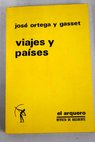 Viajes y paises / Jos Ortega y Gasset