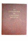 La civilisation de l Occident Medieval / Jacques Le Goff