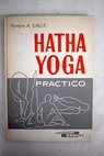 Hatha yoga prctico / Ramiro Calle