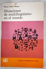 Situaciones de multilingismo en el mundo / Oscar Uribe Villegas
