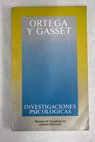 Investigaciones psicolgicas / Jos Ortega y Gasset