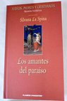 Los amantes del paraso estandartes seores de la guerra harenes traiciones y una apasionante historia de amor / Silvana La Spina