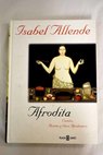 Afrodita cuentos recetas y otros afrodisíacos / Isabel Allende