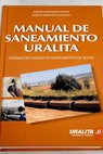 Manual de saneamiento Uralita sistemas de calidad en saneamientos de agua / Aurelio Hernndez Muoz