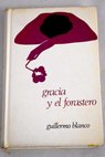 Gracia y el forastero / Guillermo Blanco