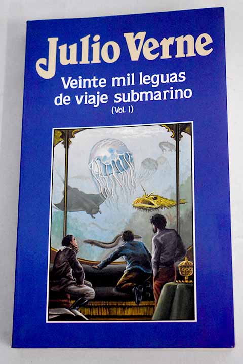 Veinte mil leguas de viaje submarino volumen I / Julio Verne