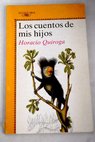 Los cuentos de mis hijos / Horacio Quiroga