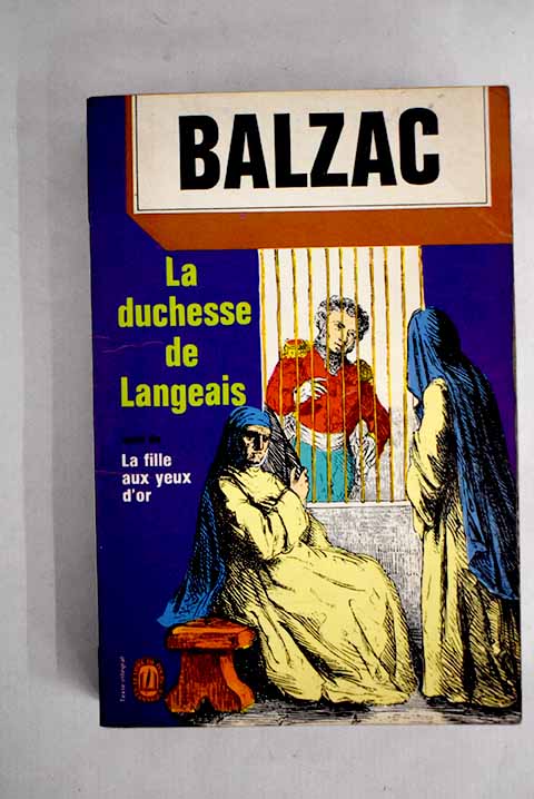 La duchesse de Langeais La fille aux yeux d or Tomo II / Honore de Balzac