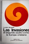 Las invasiones el segundo asalto contra la Europa cristiana siglos VII XI / Lucien Musset