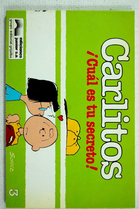 Carlitos cul es tu secreto / Charles M Schulz