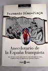 Anecdotario de la Espaa franquista / Fernando Daz Plaja