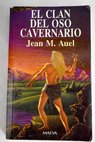 El clan del oso cavernario / Jean M Auel