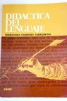 Didáctica del lenguaje / Adalberto Ferrández Arenaz