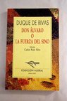 Don lvaro o La fuerza del sino / Duque de Rivas