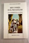 Mito y poesía en el psicoanálisis una experiencia a lo real / Luis Salvador López Herrero