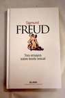 Tres ensayos sobre teoría sexual / Sigmund Freud