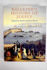 Balleine s History of Jersey / Balleine G R Syvret Marguerite Stevens Joan