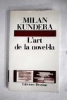 L art de la novel la / Milan Kundera
