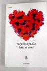 Todo el amor / Pablo Neruda