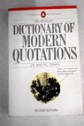 The Penguin dictionary of modern quotations compiled by J M and M J Cohen / Cohen J M Cohen M J