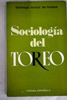 Sociología del toreo / Santiago Araúz de Robles