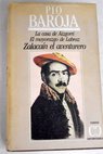 La casa de Aizgorri El mayorazgo de Labraz Zalacaín el aventurero / Pío Baroja