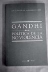 Política de la no violencia / Mahatma Gandhi