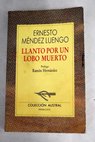 Llanto por un lobo muerto novela del siglo XIX / Ernesto Mndez Luengo