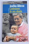 Confesiones de una abuela / Josefina Aldecoa