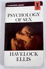 Psychology of sex / Havelock Ellis