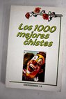 Los 1000 mejores chistes / Guillermo Martínez
