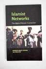 Islamist networks the Pakistan Afghan connection / Zahab Mariam Abou Roy Olivier