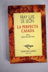 La perfecta casada / Fray Luis de Leon