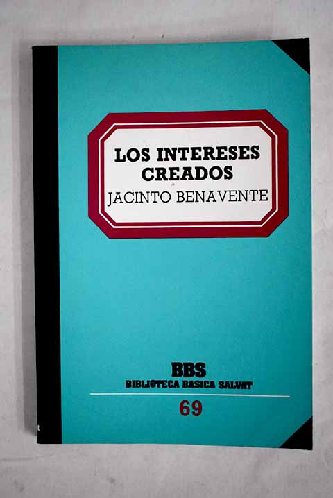 Los Intereses creados / Jacinto Benavente