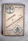 Lecciones de Historia Eclesiástica / Daniel Llorente
