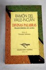 Divinas palabras tragicomedia de aldea / Ramón del Valle Inclán