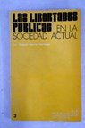 Las libertades públicas en la sociedad actual / Miguel García Iturriaga