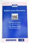 The isle of voices La isla de las voces The plague cellar El stano de la peste / Robert Louis Stevenson