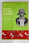 Horizontes de la msica precortesiana / Pablo Castellanos