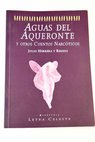 Aguas del Aqueronte y otros cuentos narcticos / Julio Herrera y Reissig