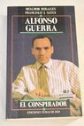 Alfonso Guerra el conspirador / Melchor Miralles