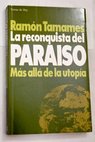 La reconquista del paraíso más allá de la utopía / Ramón Tamames
